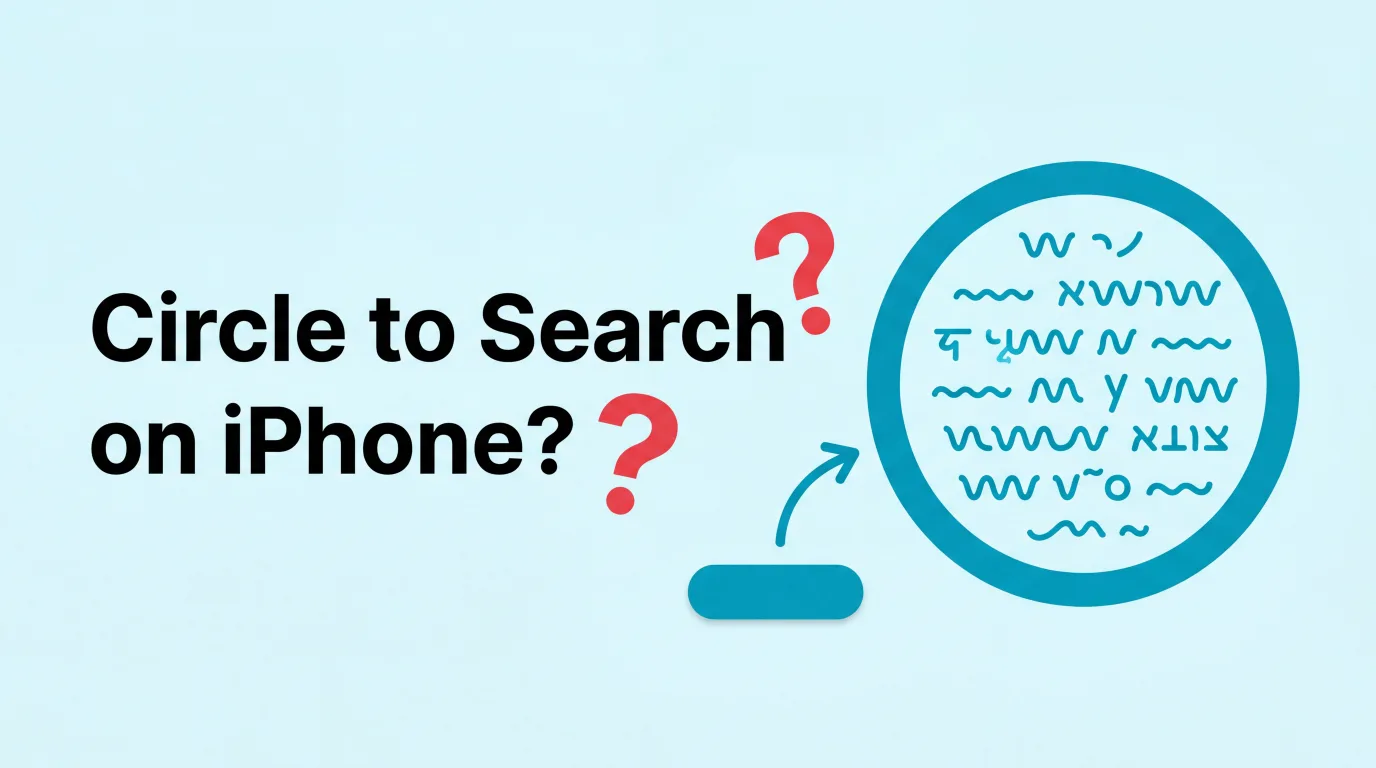 Switched to iPhone and Lost Circle to Search? Here's the Fix